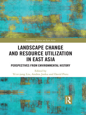 cover image of Landscape Change and Resource Utilization in East Asia